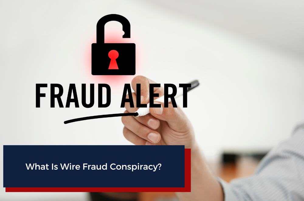 What Is Wire Fraud Conspiracy