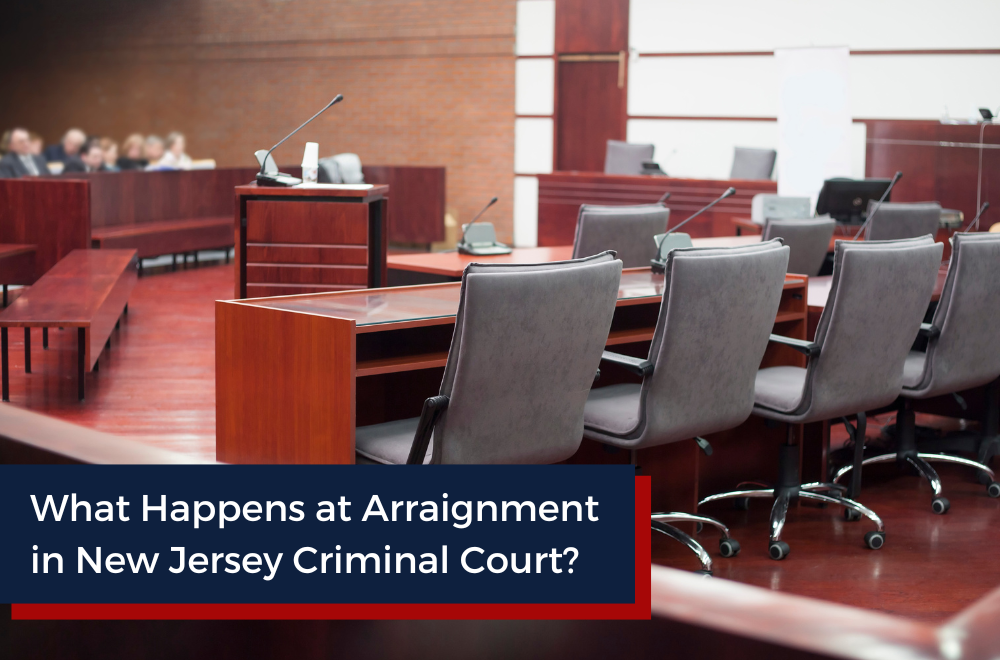 What Happens at Arraignment in New Jersey Criminal Court?