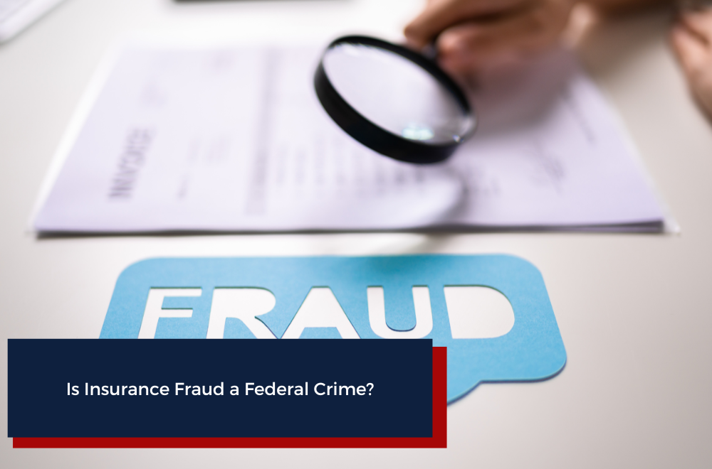 Is Insurance Fraud a Federal Crime?