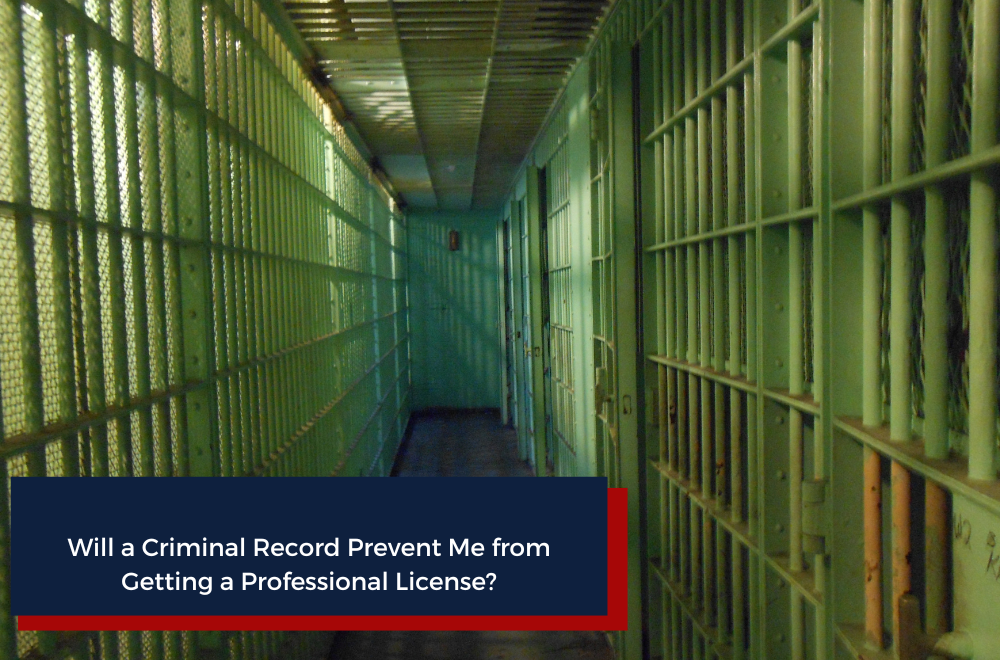 Will a Criminal Record Prevent Me from Getting a Professional License